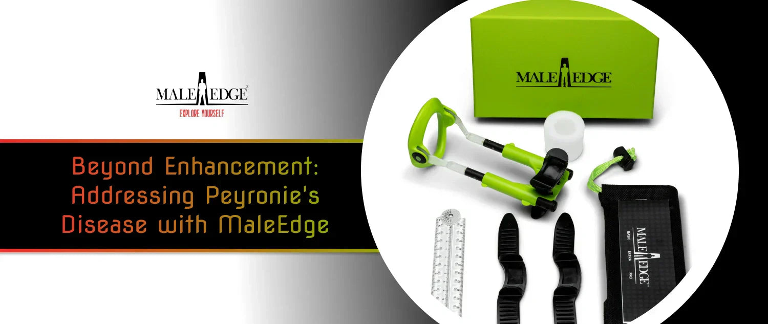 Beyond Enhancement: Addressing Peyronie's Disease with MaleEdge