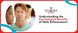 Understanding the Psychological Benefits of Male Enhancement