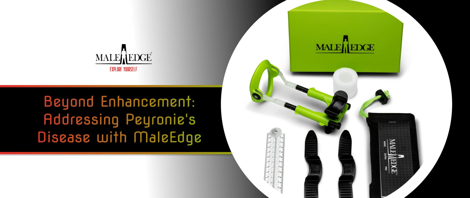 Beyond Enhancement: Addressing Peyronie's Disease with MaleEdge